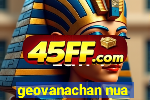 geovanachan nua